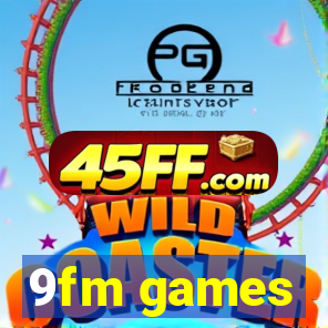 9fm games